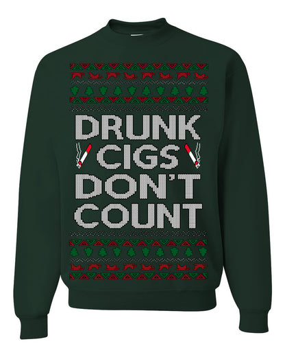 Drunk Cigs Don't Count Funny Cigarette Smoker Cig Ugly Christmas Sweater Ugly Christmas Unisex Crewneck Sweatshirt