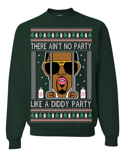 There Ain't No Party Like a Diddy Party, Viral Meme Trendy Baby Oil Crazy Parties Funny Classic Ugly Christmas Sweater Ugly Christmas Unisex Crewneck Sweatshirt