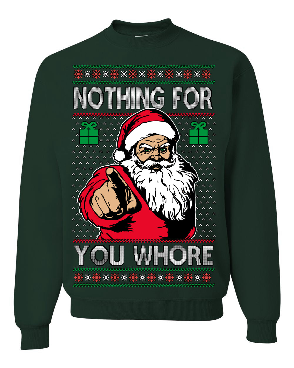 Nothing For You Whore Funny Vulgar Santa Claus Ugly Christmas Sweater Ugly Christmas Unisex Crewneck Sweatshirt