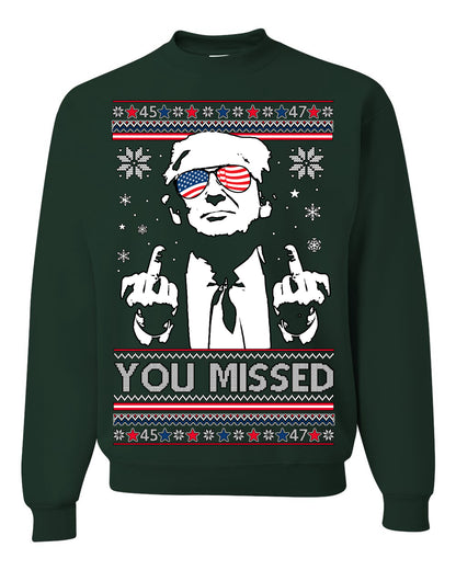 You Missed Funny 45 47 President Trump Shot USA Glasses, 47th USA President of the United States, Gift for Republicans Conservatives Ugly Christmas Sweater Ugly Christmas Unisex Crewneck Sweatshirt