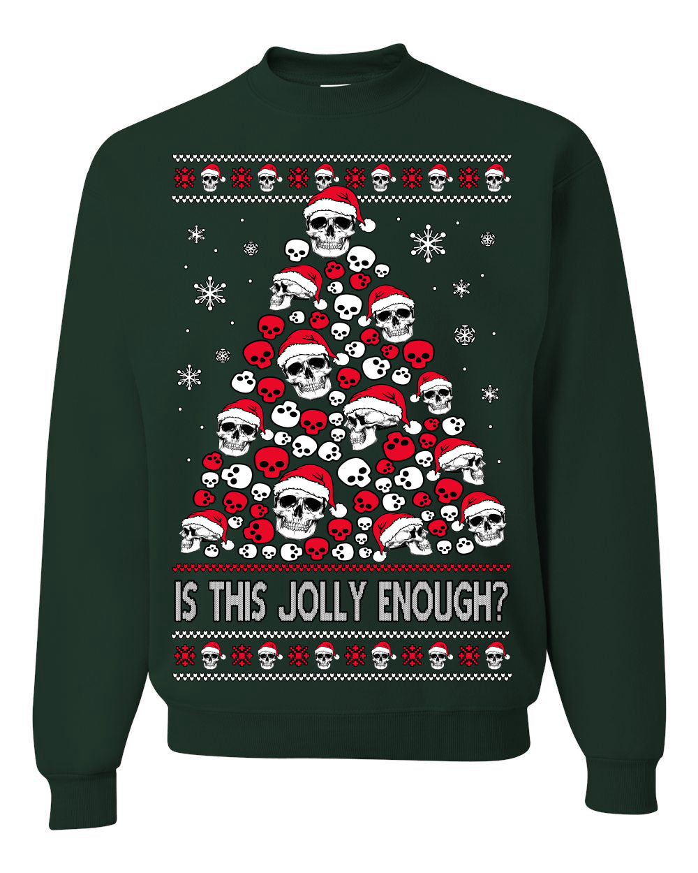Is This Jolly Enough? Skeleton Halloween Xmas Skull Christmas Tree Ugly Christmas Sweater Ugly Christmas Unisex Crewneck Sweatshirt