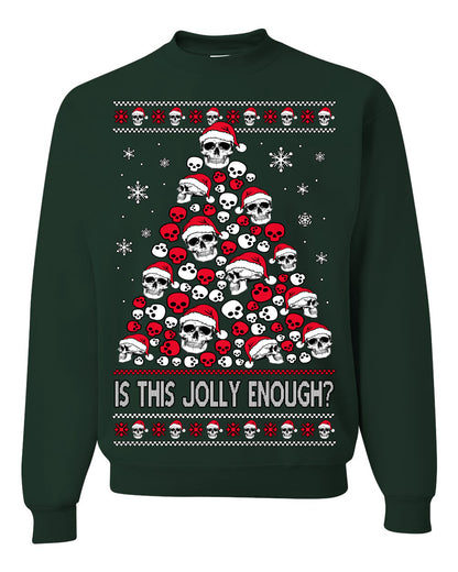 Is This Jolly Enough? Skeleton Halloween Xmas Skull Christmas Tree Ugly Christmas Sweater Ugly Christmas Unisex Crewneck Sweatshirt