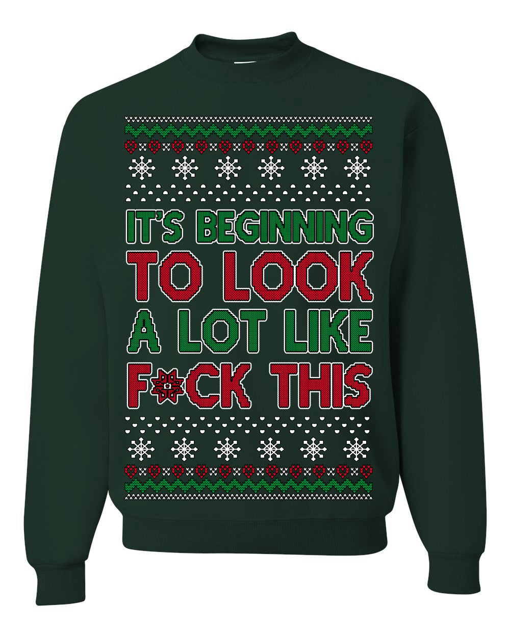 It's Beginning to Look a Lot Like F This Clean Funny Swear Curse Word Ugly Christmas Sweater Ugly Christmas Unisex Crewneck Sweatshirt