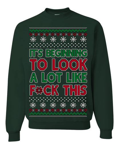 It's Beginning to Look a Lot Like F This Clean Funny Swear Curse Word Ugly Christmas Sweater Ugly Christmas Unisex Crewneck Sweatshirt