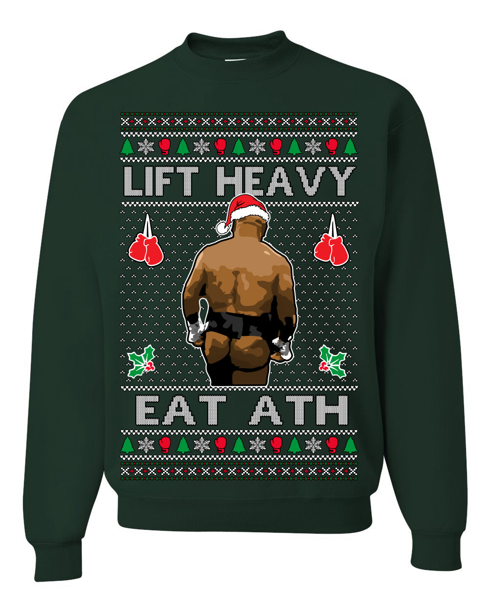 Lift Heavy Eat Ath Merry Chrithmith, Mike Tyson Butt Viral Weightlifting Lifting Boxing Fight Meme Men Women Funny Ugly Christmas Sweater Ugly Christmas Unisex Crewneck Sweatshirt