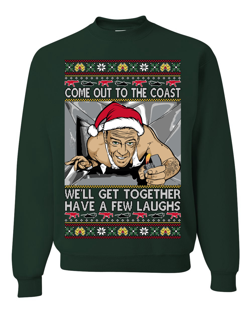 Come Out to the Coast Have a Few Laughs, Funny Die Hard Movie Scene Vent Lighter Quote McClane Nakatomi Plaza Xmas Party, Ugly Christmas Sweater Ugly Christmas Unisex Crewneck Sweatshirt