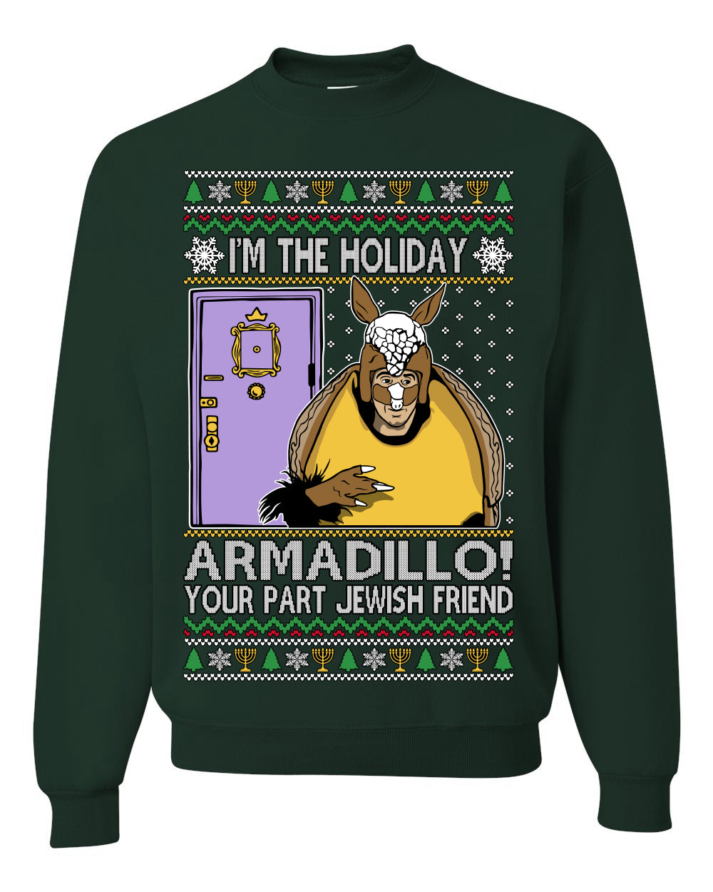 I'm the Holiday Armadillo Your Part Jewish Friend | Funny TV Show Sitcom Quote, Holiday Xmas Sweaters Ugly Christmas Unisex Crewneck Sweatshirt