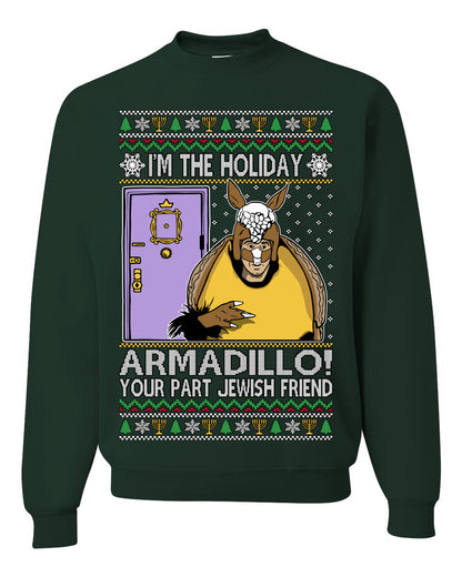 I'm the Holiday Armadillo Your Part Jewish Friend | Funny TV Show Sitcom Quote, Holiday Xmas Sweaters Ugly Christmas Unisex Crewneck Sweatshirt