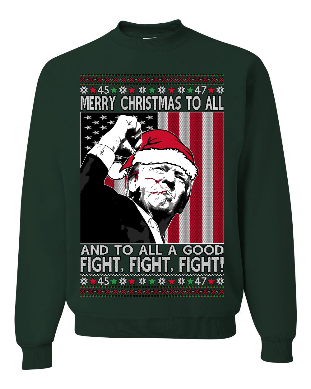 Merry Christmas to All, to All a Good Fight | Santa Xmas President Donald Trump, 45 47, Funny Political Ugly Christmas Sweater Ugly Christmas Unisex Crewneck Sweatshirt
