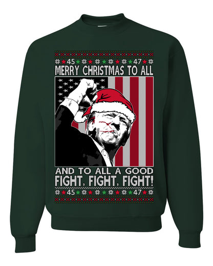 Merry Christmas to All, to All a Good Fight | Santa Xmas President Donald Trump, 45 47, Funny Political Ugly Christmas Sweater Ugly Christmas Unisex Crewneck Sweatshirt