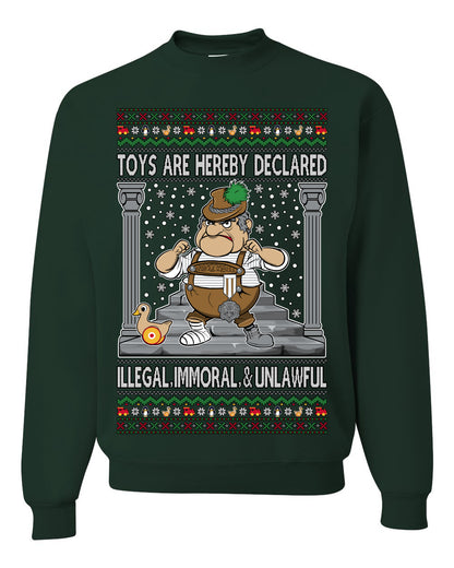 Toys Are Hereby Declared Illegal Immoral  Unlawful, Funny Classic 1970 Xmas Movie Quote Character Santa Claus Comin to Town, Ugly Christmas Sweater Ugly Christmas Unisex Crewneck Sweatshirt