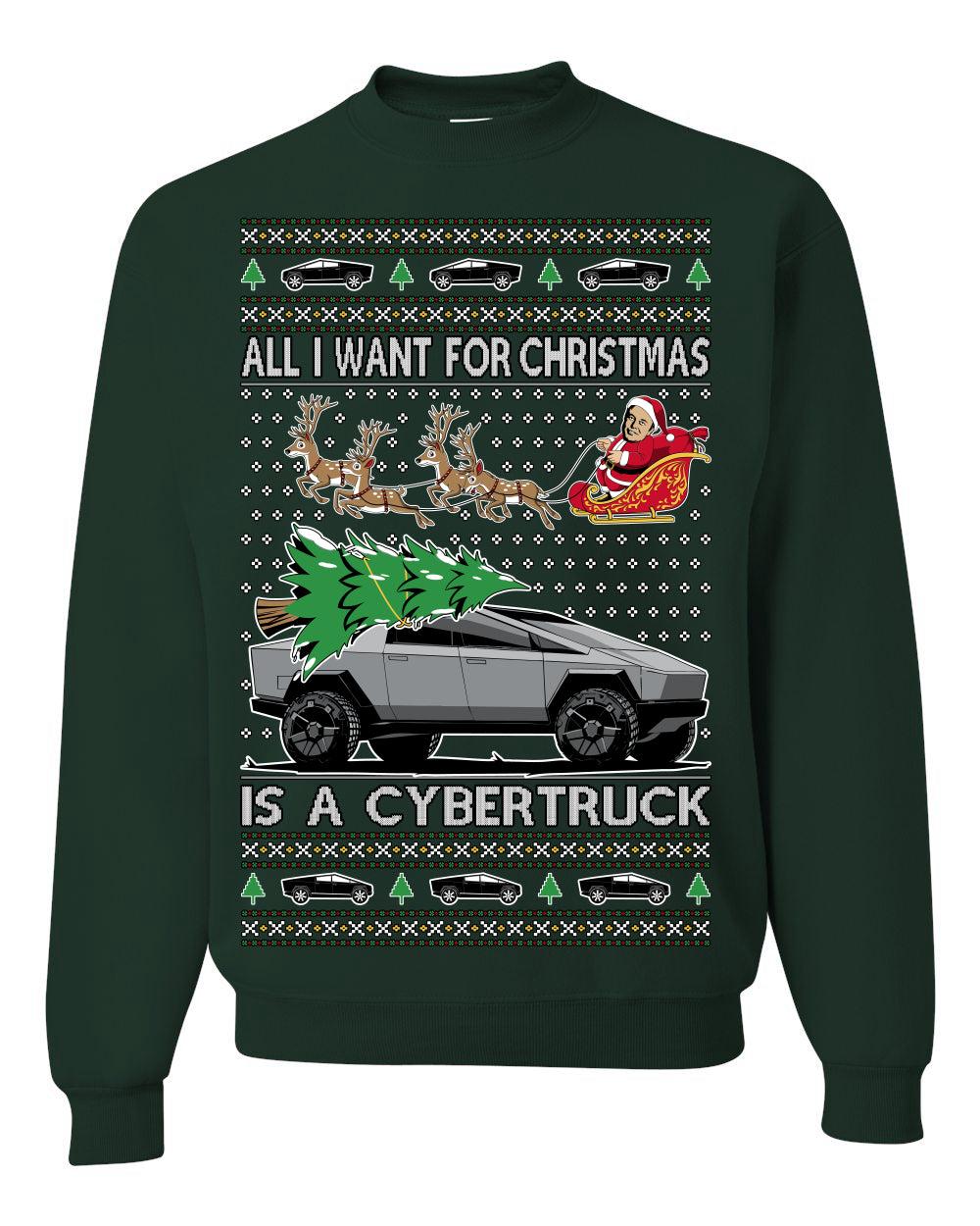 All I Want for Christmas is a Cybertruck, Funny Tech Cyber Truck Elon Musk Santa Claus Reindeer, Meme Ugly Christmas Sweater Ugly Christmas Unisex Crewneck Sweatshirt