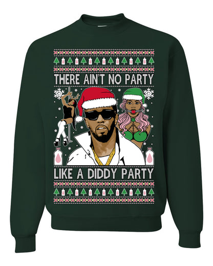 There Ain't No Party Like a Diddy Party, Funny Crazy Party Viral Music Baby Oil Diddler Meme, Ugly Christmas Sweater Ugly Christmas Unisex Crewneck Sweatshirt