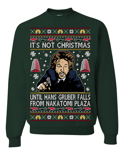 It's Not Christmas Until Hans Gruber Falls From Nakatomi Plaza Color, Classic Xmas Movie McClane, Ugly Christmas Sweater Ugly Christmas Unisex Crewneck Sweatshirt
