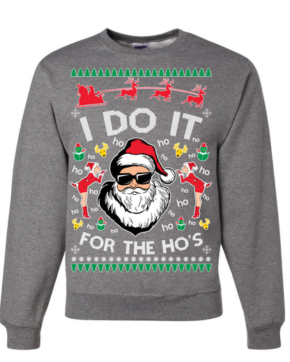 I Do It for the Hos Funny Santa Claus, Xmas Winter Holiday Classic Elves Presents Ugly Christmas Sweater Ugly Christmas Unisex Crewneck Sweatshirt