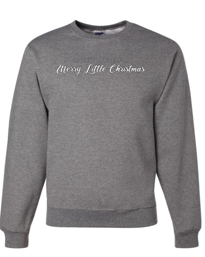 Have Yourself a Merry Little Christmas | Classic Script Winter Holiday Party, Holidays Ugly Christmas Unisex Crewneck Sweatshirt