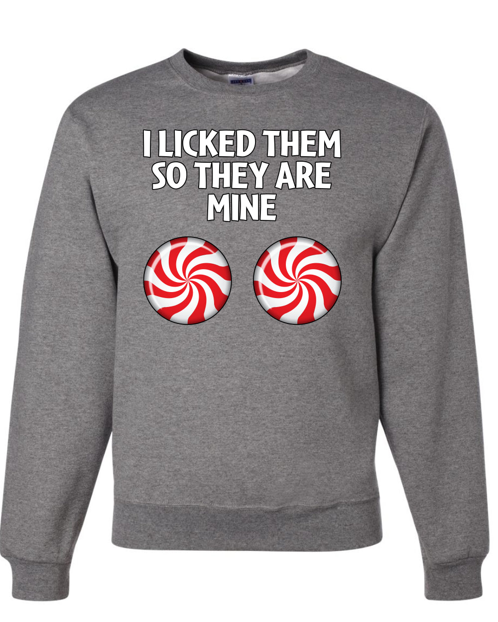 I Licked Them So They Are Mine, Funny Winter Candy Cane Joke  Ugly Christmas Unisex Crewneck Sweatshirt