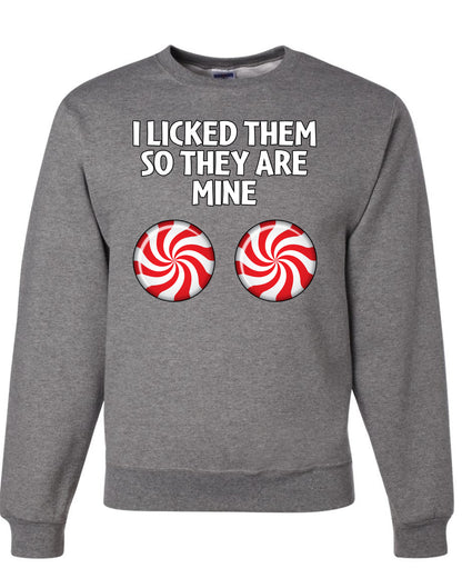 I Licked Them So They Are Mine, Funny Winter Candy Cane Joke  Ugly Christmas Unisex Crewneck Sweatshirt