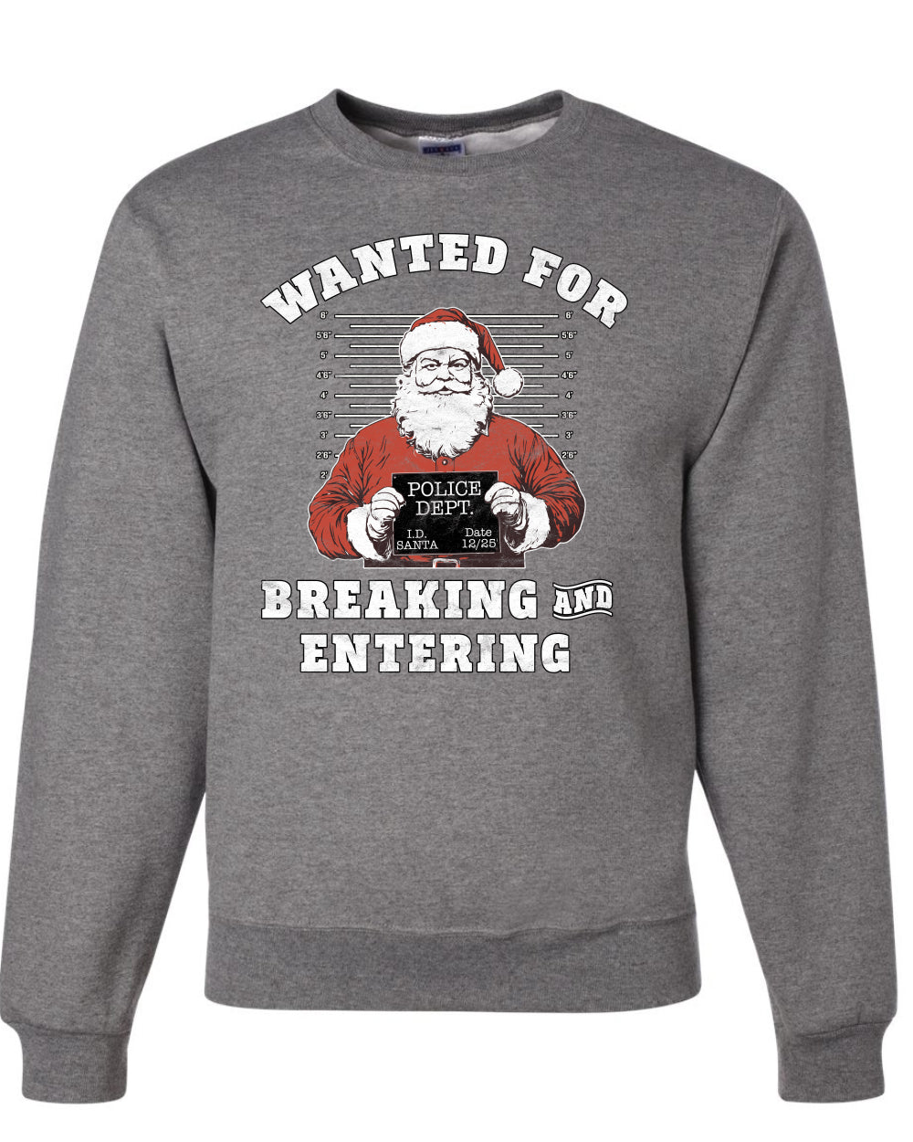 Wanted for Breaking and Entering | Funny Santa Claus Christmas Eve Police Mugshot Ugly Christmas Unisex Crewneck Sweatshirt