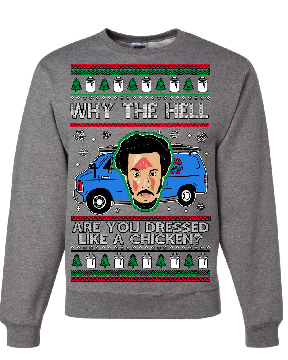 Why the Hell are You Dressed Like a Chicken? Classic Funny 90s Marv Kevin Plumbing Van Bandits Iron,  Ugly Christmas Unisex Crewneck Sweatshirt