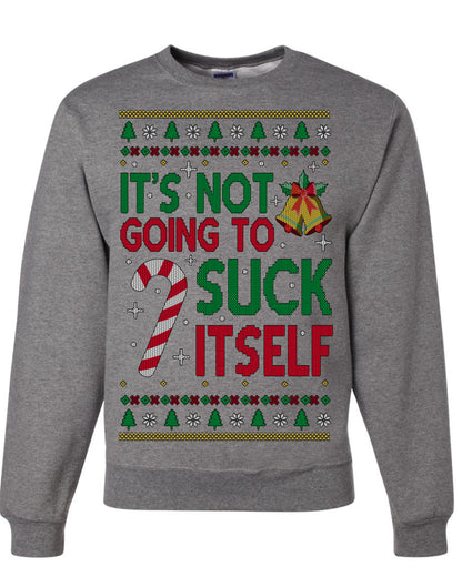 It's Not Going to Suck Itself Funny Candy Cane, Classic Mistletoe Tree Bells | Ugly Christmas Sweater Crewneck Sweatshirt Ugly Christmas Unisex Crewneck Sweatshirt
