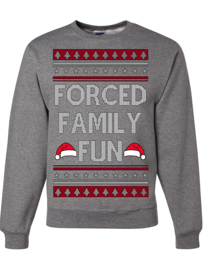 Forced Family Fun, Sarcastic Winter Holiday Xmas Eve Vacation | Funny Ugly Christmas Sweater Crewneck Sweatshirt Ugly Christmas Unisex Crewneck Sweatshirt