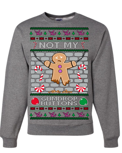 Not My Gumdrop Buttons, Funny Classic 2000s Kid Teen Movie Quote, Ugly Christmas Sweater Ugly Christmas Unisex Crewneck Sweatshirt