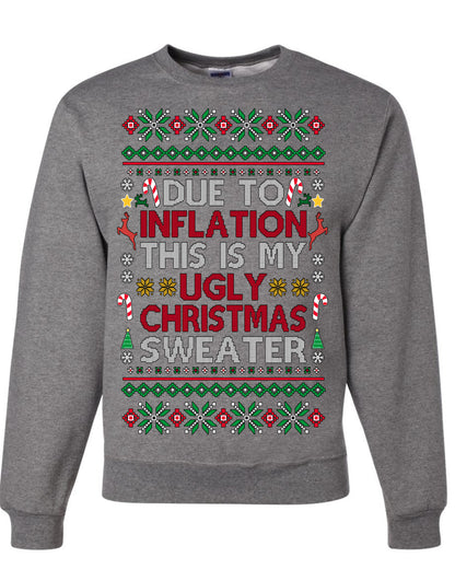 Due to Inflation This is My Ugly Christmas Sweater. Funny 2024 Economy Recession Joke | Ugly Christmas Sweater Crewneck Sweatshirt Ugly Christmas Unisex Crewneck Sweatshirt