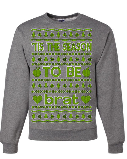 Tis the Season to Be Brat Green Text, Xmas Viral Meme Music Rave Concert Merch, Unisex Ugly Christmas Sweaters for Women Men Ugly Christmas Unisex Crewneck Sweatshirt