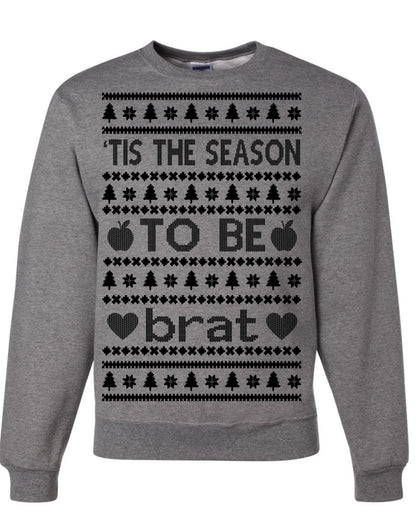 Tis the Season to Be Brat Dark Text, Xmas Viral Meme Music Rave Concert Merch, Unisex Ugly Christmas Sweaters for Women Men Ugly Christmas Unisex Crewneck Sweatshirt