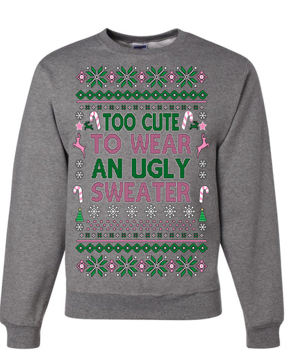 Too Cute to Wear an Ugly Sweater, Funny Classic Pink Candy Cane Reindeer Cute Diva Girl Xmas, Ugly Christmas Sweater Ugly Christmas Unisex Crewneck Sweatshirt