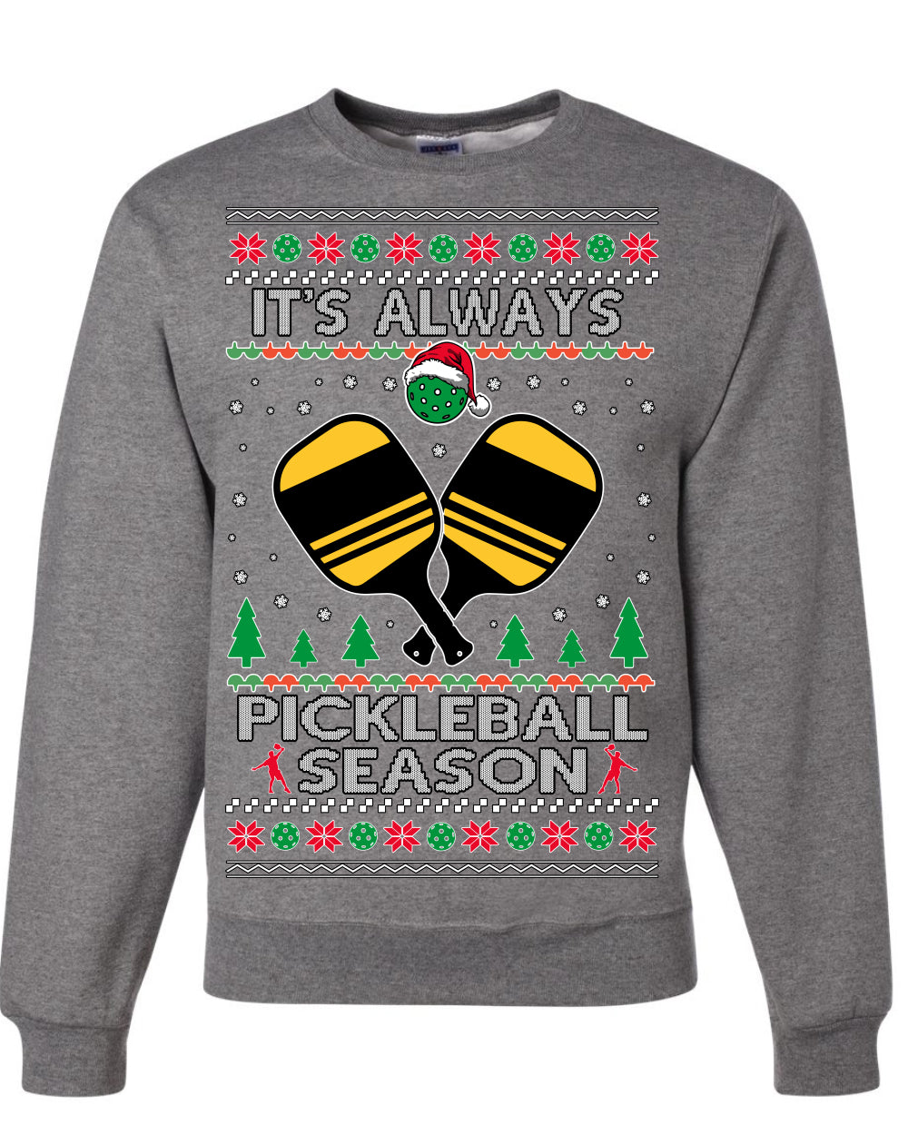 It's Always Pickleball Season, Funny Pickle Ball Enthusiast Paddles Ball Trendy Popular Milennial Sports Fan, Ugly Christmas Sweater Ugly Christmas Unisex Crewneck Sweatshirt