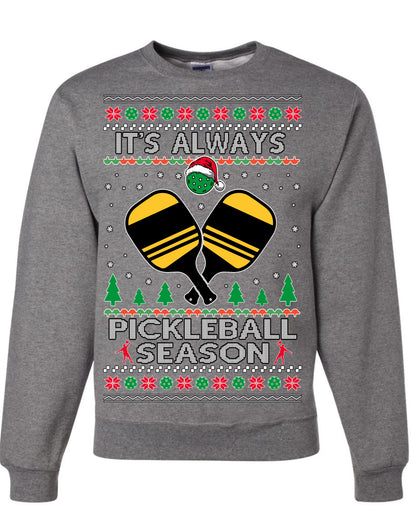 It's Always Pickleball Season, Funny Pickle Ball Enthusiast Paddles Ball Trendy Popular Milennial Sports Fan, Ugly Christmas Sweater Ugly Christmas Unisex Crewneck Sweatshirt