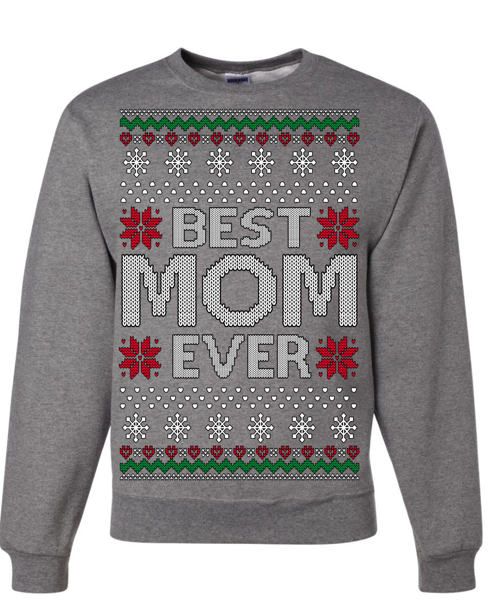 Best Mom Ever Classic Xmas Winter Holidays Ugly Christmas Sweater Ugly Christmas Unisex Crewneck Sweatshirt