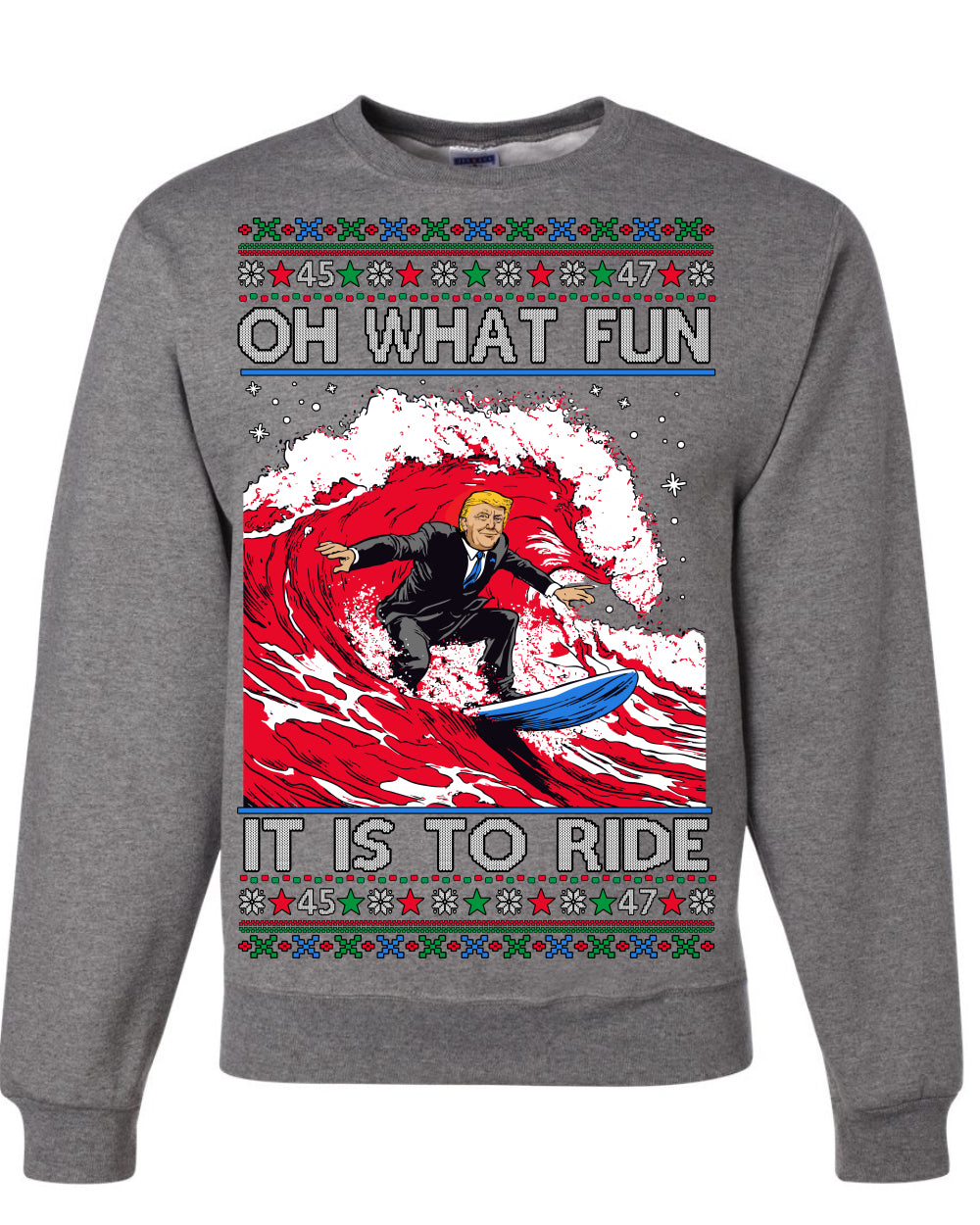 Oh What Fun It Is to Ride, Donald Trump MAGA Election Red Wave Landslide, Gift for Republicans Conservatives Ugly Christmas Sweater Ugly Christmas Unisex Crewneck Sweatshirt