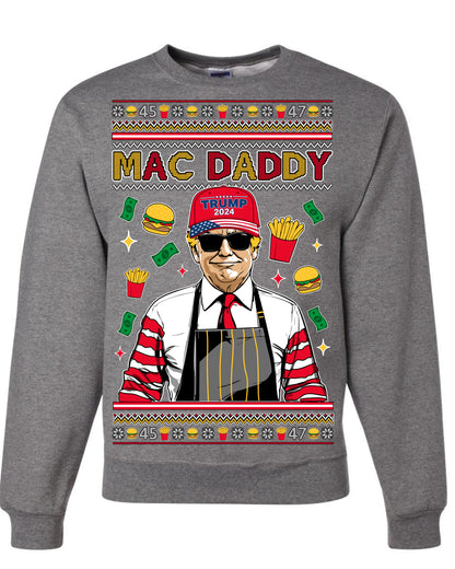 Mac Daddy Funny Viral Trump Meme, PA Fast Food Worker Chef Fries Burgers, 2024 MAGA Make America Great Again Ugly Christmas Sweater Ugly Christmas Unisex Crewneck Sweatshirt