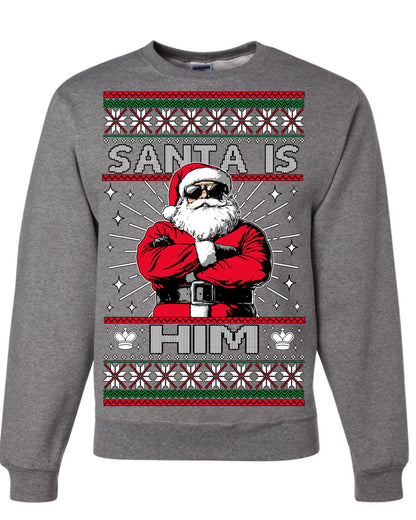 Santa Is Him Funny Gen Z Viral Meme Shades, Religious Christ Christian Christianity Brain Rot Joke Slang Ugly Christmas Sweater Ugly Christmas Unisex Crewneck Sweatshirt