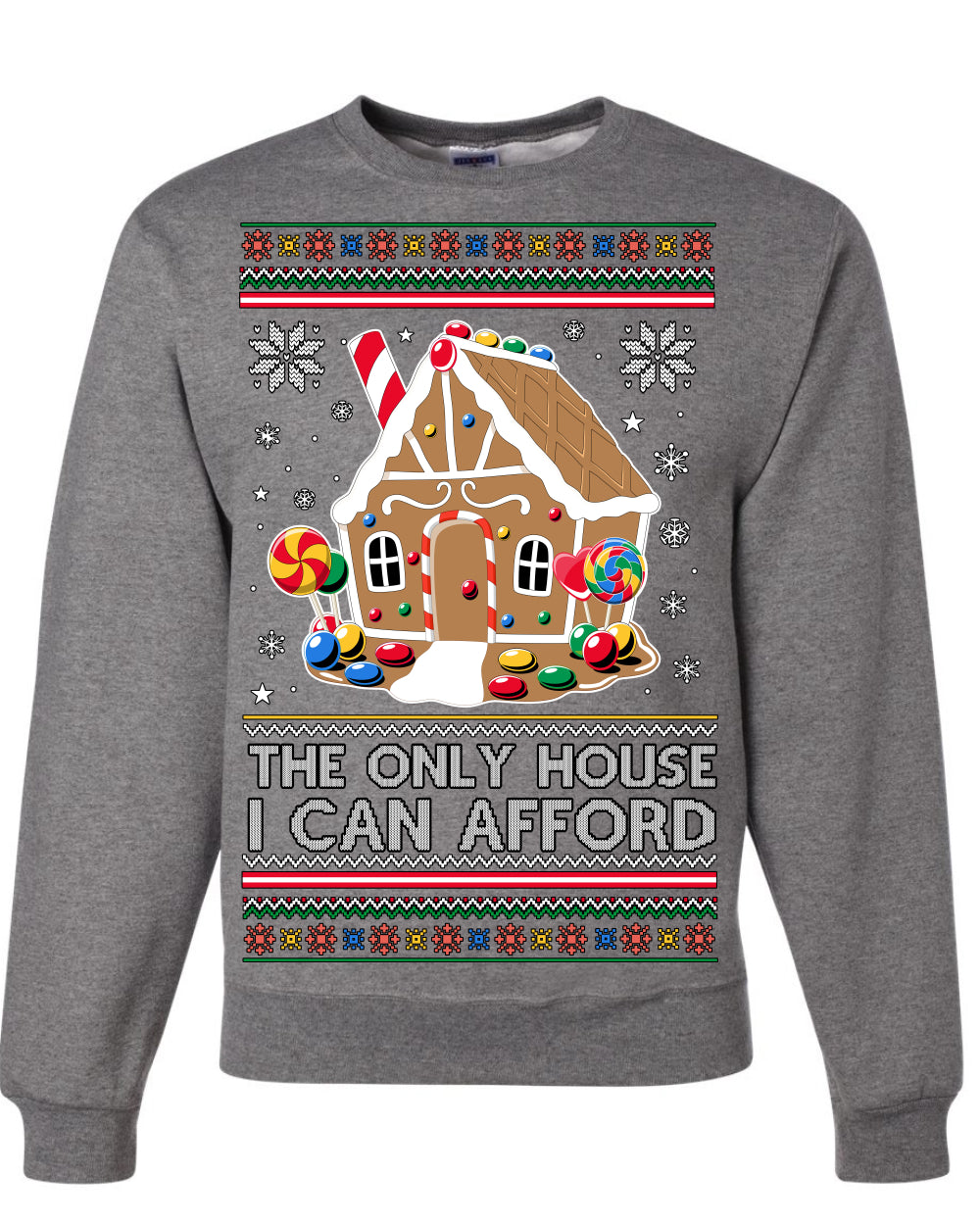 The Only House I Can Afford, Funny Viral Millennial Economy Market Retirement Meme Ugly Christmas Sweater Ugly Christmas Unisex Crewneck Sweatshirt