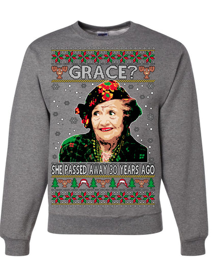 Grace She Passed Away 30 Years Ago, Funny Aunt Bethany Classic Holiday 80s Xmas Movies Ugly Christmas Sweater Ugly Christmas Unisex Crewneck Sweatshirt