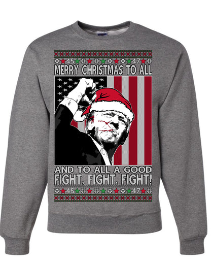 Merry Christmas to All, to All a Good Fight | Santa Xmas President Donald Trump, 45 47, Funny Political Ugly Christmas Sweater Ugly Christmas Unisex Crewneck Sweatshirt