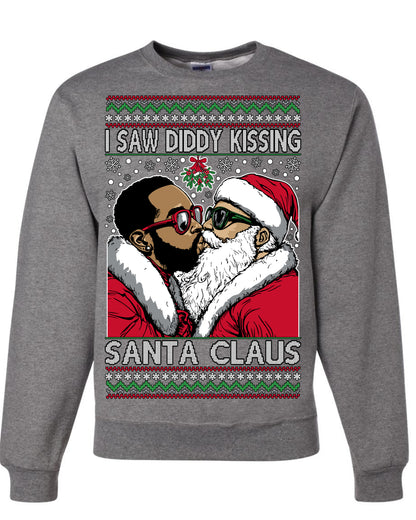 I Saw Diddy Kissing Santa Claus, Funny Party Viral Music Baby Oil Diddler Meme, Ugly Christmas Sweater Ugly Christmas Unisex Crewneck Sweatshirt