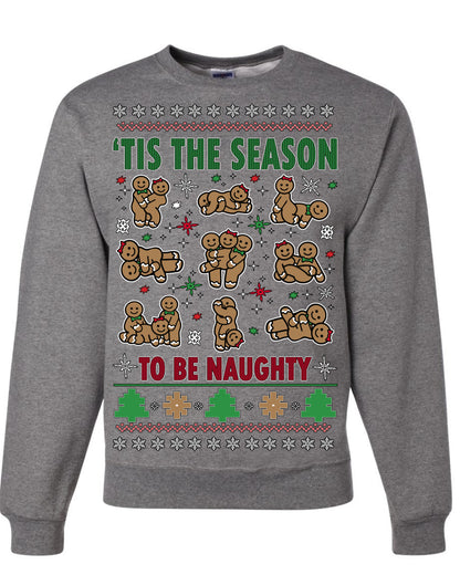 Tis' The Season To Be Naughty Funny Gingerbread Cookie Unisex Ugly Crewneck Sweatshirt Ugly Christmas Unisex Crewneck Sweatshirt