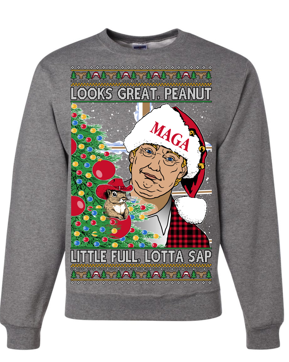 Looks Great Peanut Little Full Lotta Sap, Funny Clark Griswold Xmas Vacation Todd Margo 80s Movie Viral Animal Meme Quote Ugly Christmas Sweater Ugly Christmas Unisex Crewneck Sweatshirt