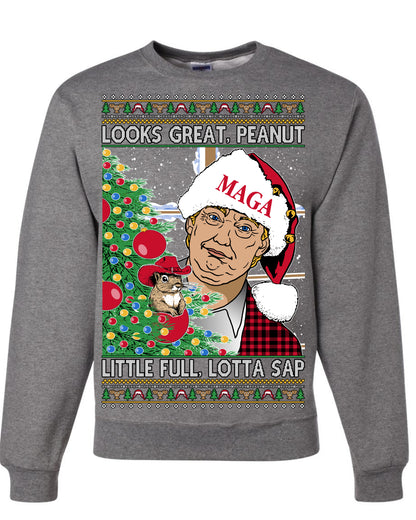 Looks Great Peanut Little Full Lotta Sap, Funny Clark Griswold Xmas Vacation Todd Margo 80s Movie Viral Animal Meme Quote Ugly Christmas Sweater Ugly Christmas Unisex Crewneck Sweatshirt