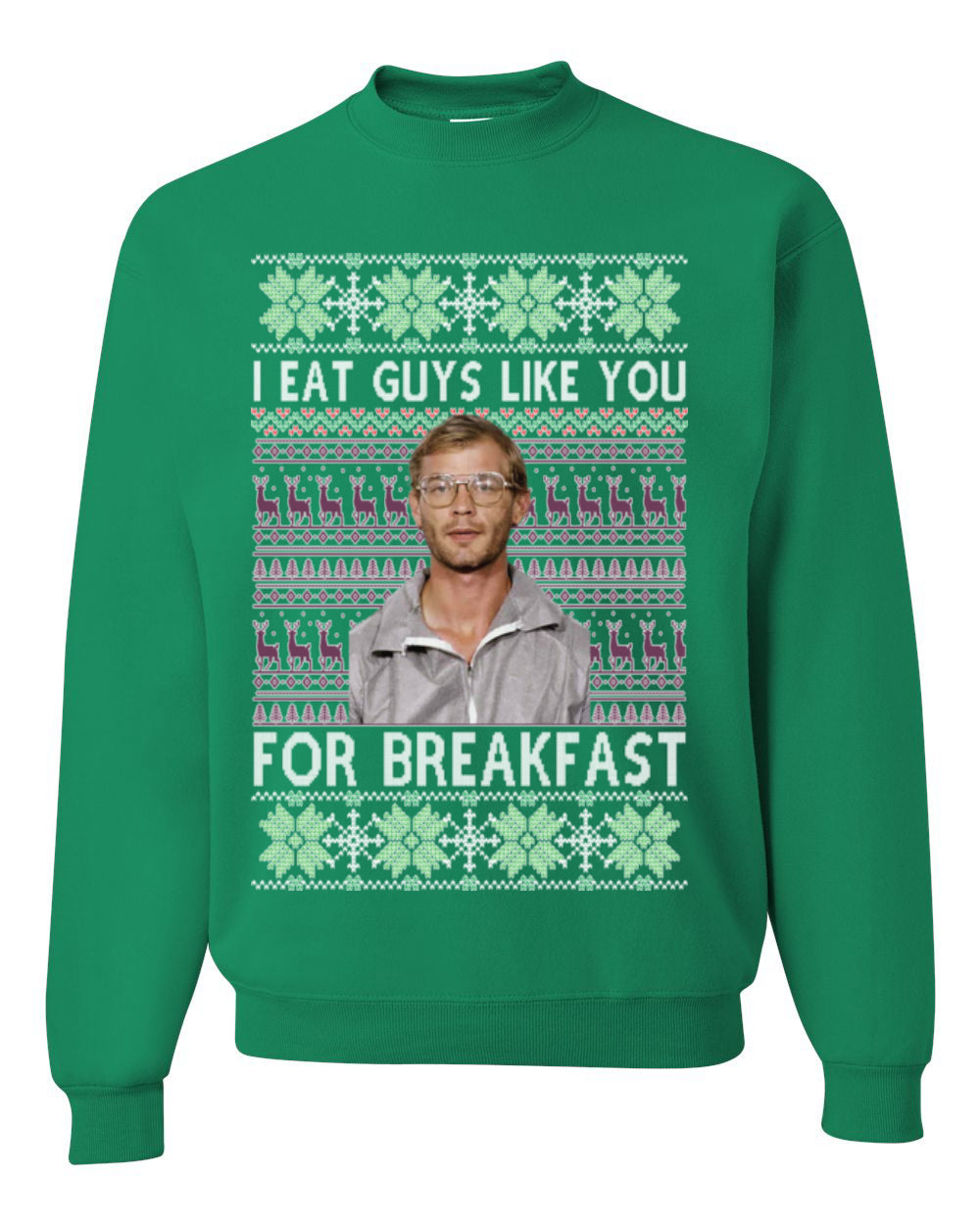 I Eat Guys Like You For Breakfast, Funny Viral Dahmer Horror Movie TV Show, Serial Killer Ugly Christmas Sweater Ugly Christmas Unisex Crewneck Sweatshirt