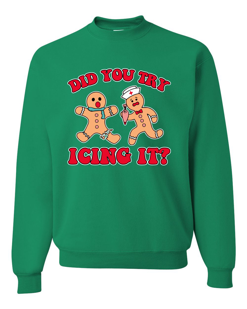 Did You Try Icing It? Funny Cute Gingerbread Doctor, Desert Cookies Ginger Bread Ugly Christmas Unisex Crewneck Sweatshirt