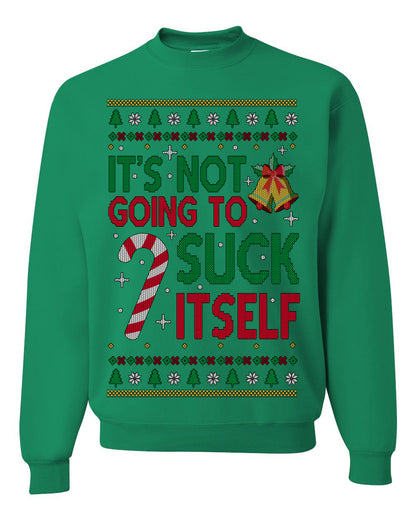 It's Not Going to Suck Itself Funny Candy Cane, Classic Mistletoe Tree Bells | Ugly Christmas Sweater Crewneck Sweatshirt Ugly Christmas Unisex Crewneck Sweatshirt