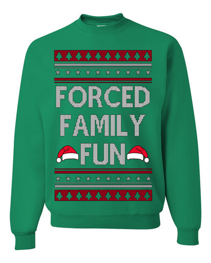 Forced Family Fun, Sarcastic Winter Holiday Xmas Eve Vacation | Funny Ugly Christmas Sweater Crewneck Sweatshirt Ugly Christmas Unisex Crewneck Sweatshirt