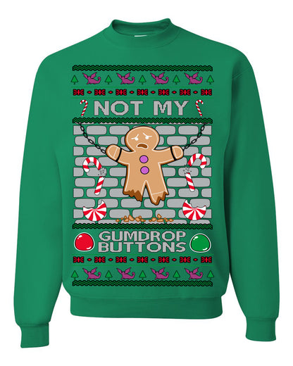 Not My Gumdrop Buttons, Funny Classic 2000s Kid Teen Movie Quote, Ugly Christmas Sweater Ugly Christmas Unisex Crewneck Sweatshirt