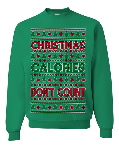 Christmas Calories Don't Count | Funny Food Milk Cookies Dessert, Family Holidays Vacation Novelty Ugly Christmas Sweater Ugly Christmas Unisex Crewneck Sweatshirt